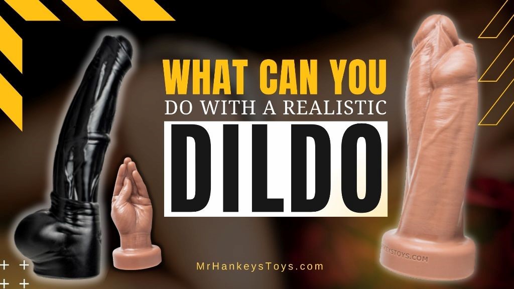 What can you do with a realistic dildo - Mr. Hankey's Toys