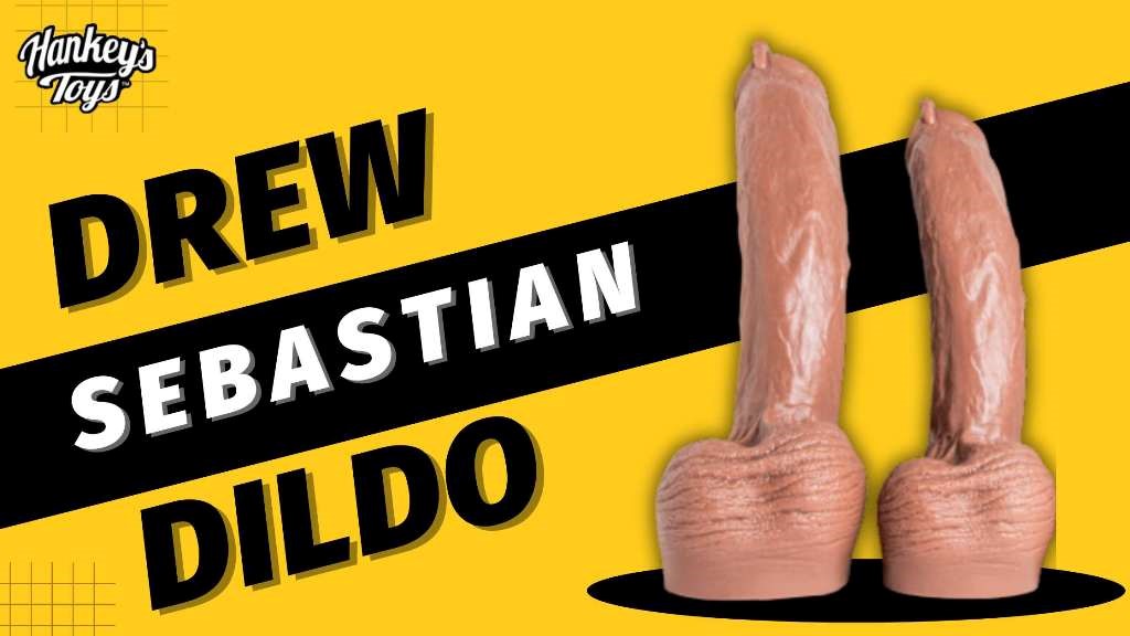 Mr. Hankey's Toys Blog - Drew Sebastian Dildo