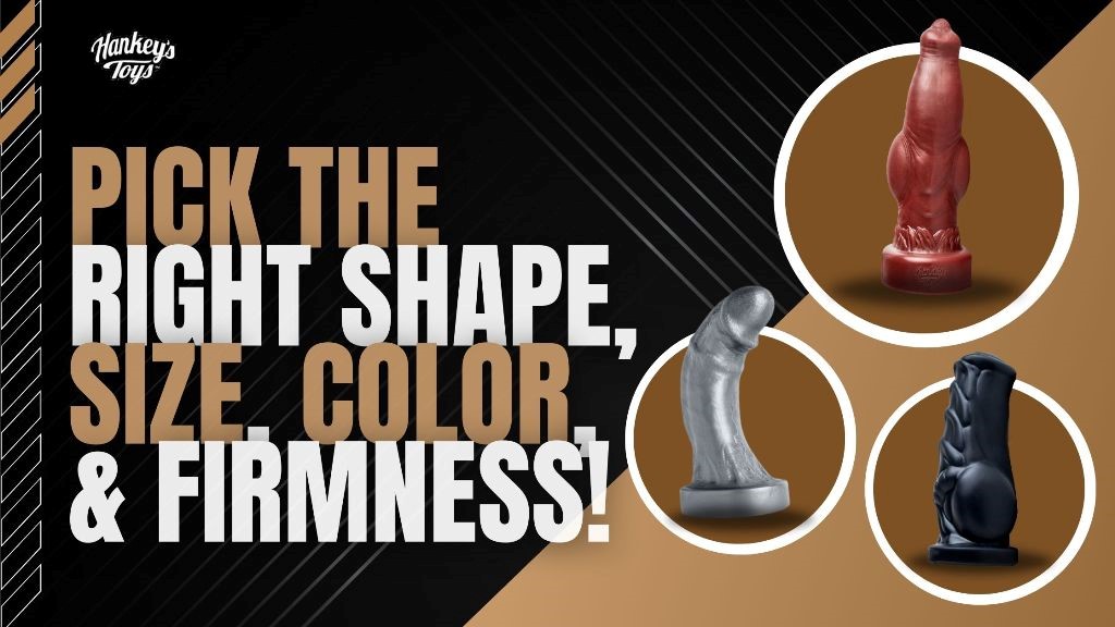 Mr. Hankey's Toys Blog - Pick the right shape, size, color & firmness