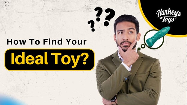 Mr. Hankey's Toys Blog-How To Find Your Ideal Toy